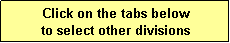 Text Box: Click on the tabs below
to select other divisions