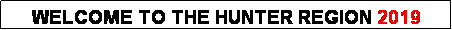 Text Box: WELCOME TO THE HUNTER REGION 2019