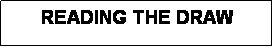 Text Box: READING THE DRAW
